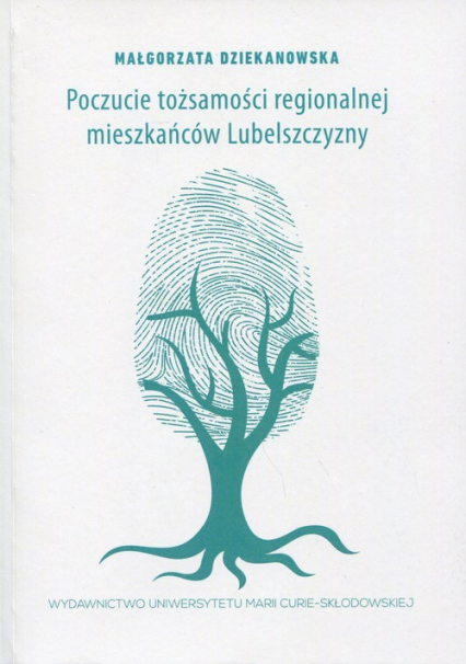 Poczucie tożsamości regionalnej mieszkańców Lubelszczyzny - Małgorzata Dziekanowska | okładka