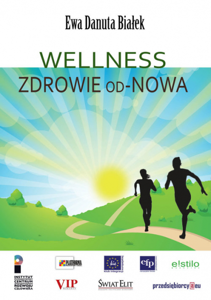 Wellness Zdrowie od-Nowa Innowacje w zdrowiu - integralne podejście - Białek Ewa Danuta | okładka