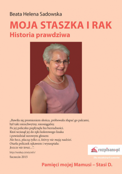 Moja Staszka i rak Historia prawdziwa - Sadowska Beata Helena | okładka