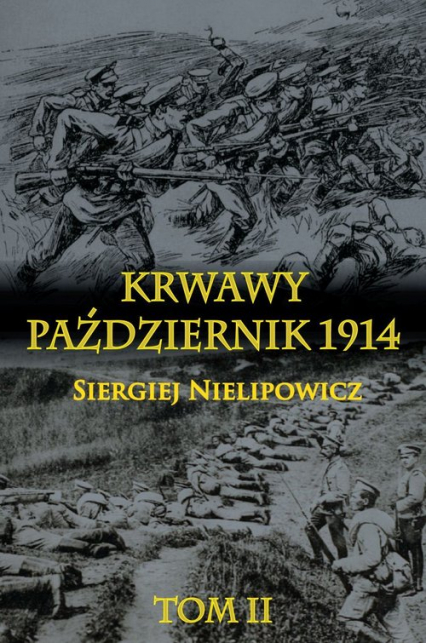 Krwawy październik 1914 Tom 2 - Siergiej Nielipowicz | okładka