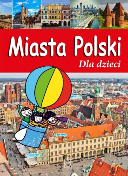 Miasta Polski Dla dzieci - Żywczak Krzysztof | okładka