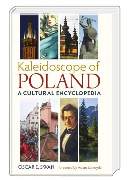 Kaleidoscope of Poland A cultural encyclopedia - Swan Oscar E. | okładka