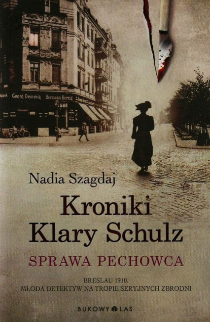 Kroniki Klary Schulz Sprawa pechowca - Nadia Szagdaj | okładka