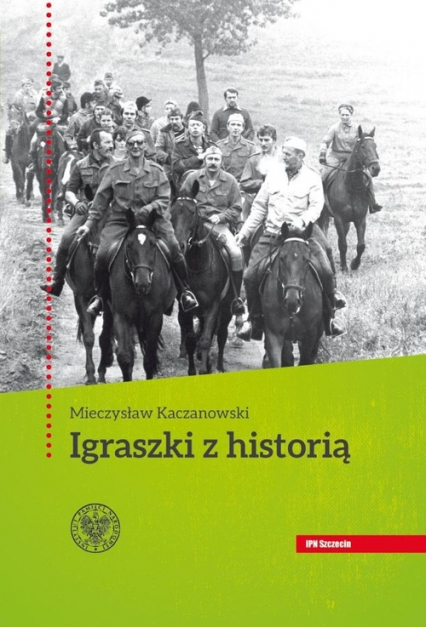 Igraszki z historią - Mieczysław Kaczanowski | okładka