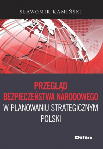 Przegląd bezpieczeństwa narodowego w planowaniu strategicznym Polski - Sławomir Kamiński | okładka