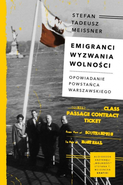 Emigranci Wyzwania wolności Opowiadanie powstańca warszawskiego - Meissner Stefan Tadeusz | okładka