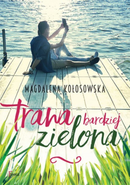 Trawa bardziej zielona - Magdalena Kołosowska | okładka