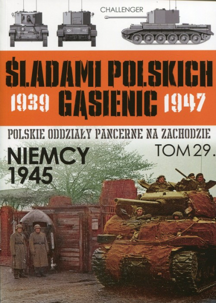 Śladami polskich gąsienic Tom 29 Niemcy 1945 -  | okładka