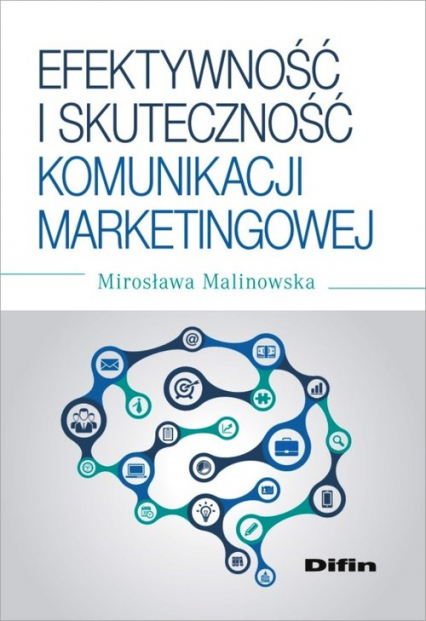 Efektywność i skuteczność komunikacji marketingowej - Mirosława Malinowska | okładka