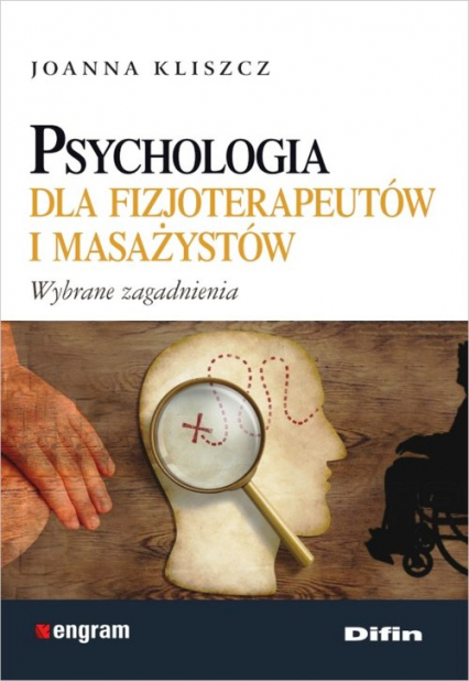 Psychologia dla fizjoterapeutów i masażystów Wybrane zagadnienia - Joanna Kliszcz | okładka