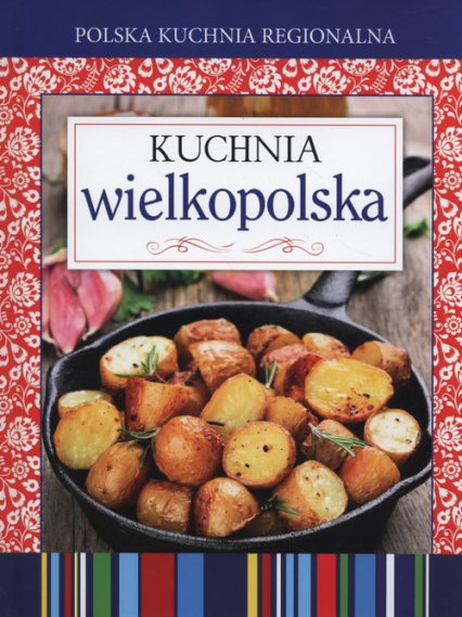 Polska kuchnia regionalna Kuchnia wielkopolska -  | okładka