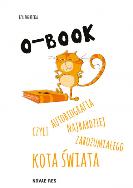 O-BOOK czyli autobiografia najbardziej zarozumiałego kota świata - Iza Rozbicka | okładka