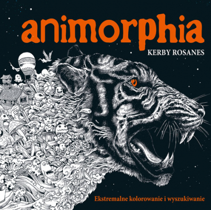 Animorphia Ekstremalne kolorowanie i wyszukiwanie - Kerby Rosanes | okładka