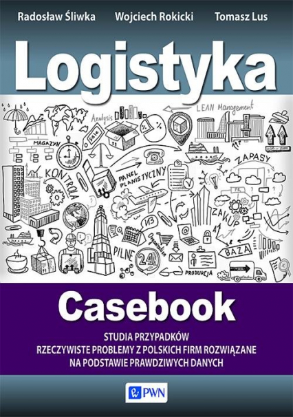 Logistyka Casebook - Lus Tomasz, Rokicki Wojciech, Śliwka Radosław | okładka