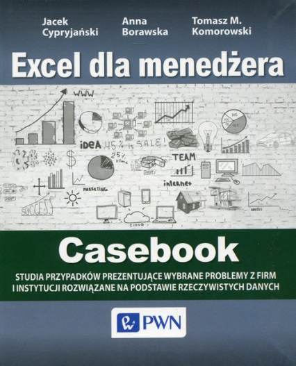 Excel dla menedżera Casebook - Borawska Anna, Cypryjański Jacek, Komorowski Tomasz M. | okładka