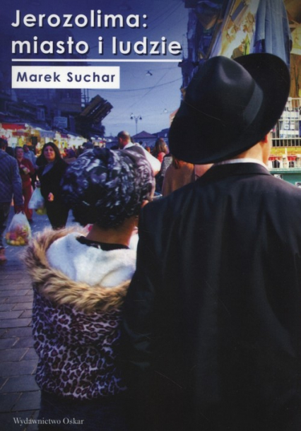 Jerozolima Miasto i ludzie - Marek Suchar | okładka