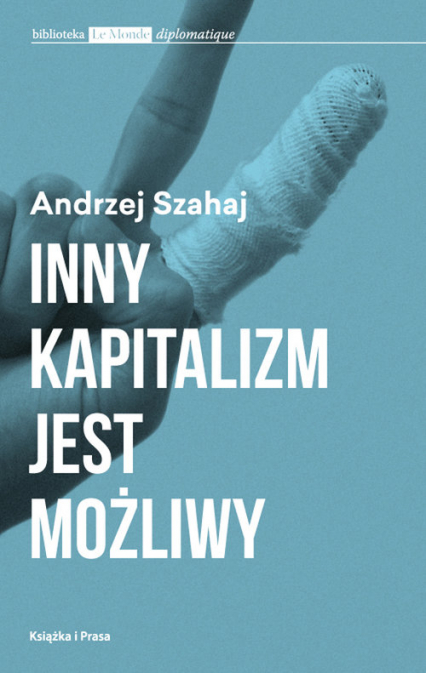 Inny kapitalizm jest możliwy - Andrzej Szahaj | okładka