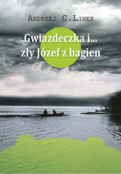 Gwiazdeczka i… zły Józef z bagien - Linke C. Andrzej | okładka