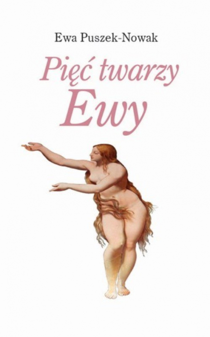 Pięć twarzy Ewy - Ewa Puszek-Nowak | okładka