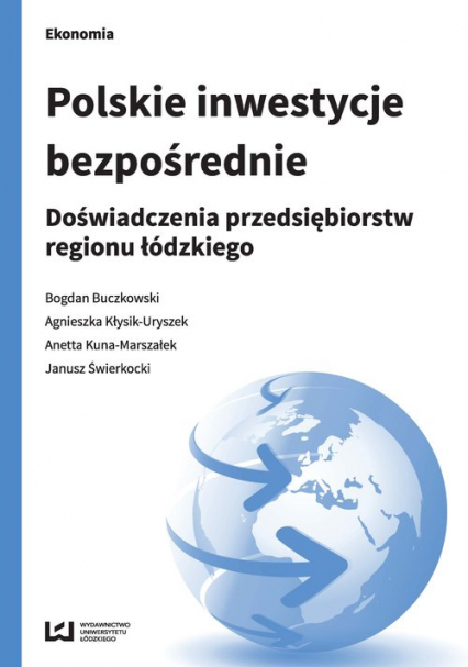 Polskie inwestycje bezpośrednie Doświadczenia przedsiębiorstw regionu łódzkiego - Anetta Kuna-Marszałek, Buczkowski Bogdan | okładka