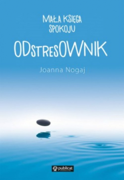 ODstresOWNIK Mała księga spokoju - Joanna Nogaj | okładka
