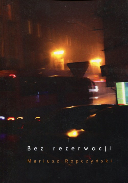 Bez rezerwacji - Mariusz Ropczyński | okładka