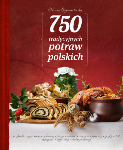 750 tradycyjnych polskich potraw - Hanna Szymanderska | okładka