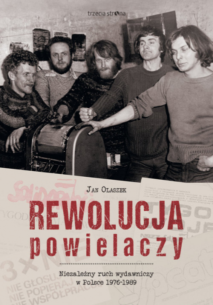 Rewolucja powielaczy Niezależny ruch wydawniczy w Polsce 1976-1989 - Olaszek Jan | okładka