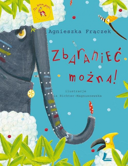 Zbaranieć można - Agnieszka Frączek | okładka