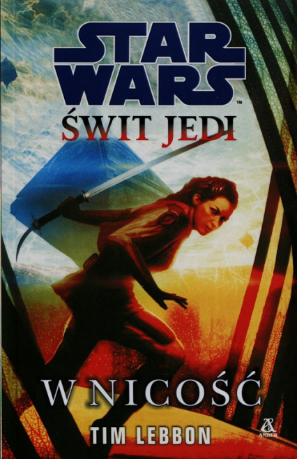 Star Wars Świt Jedi W nicość - Tim Lebbon | okładka