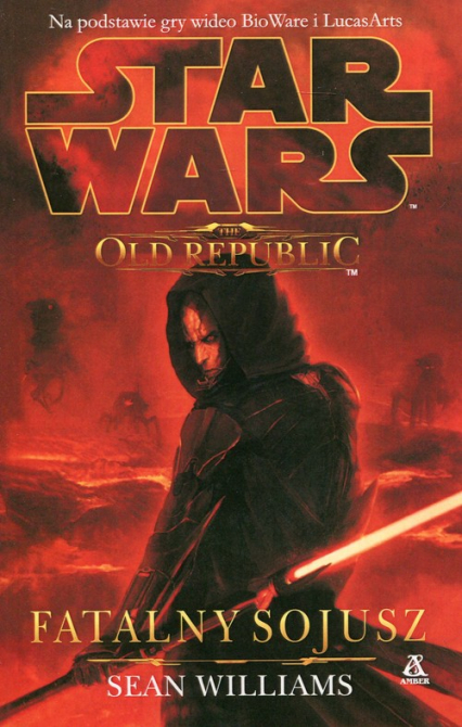 Star Wars The Old Republic Fatalny sojusz - Sean  Williams | okładka