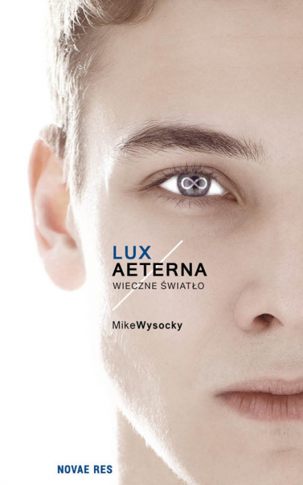 Lux Aeterna Wieczne światło - Mike Wysocky | okładka