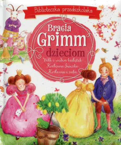 Bracia Grimm dzieciom Biblioteczka przedszkolaka - Bracia Grimm | okładka