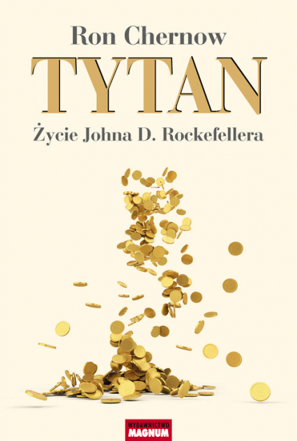 Tytan Życie Johna D. Rockefellera - Ron Chernow | okładka