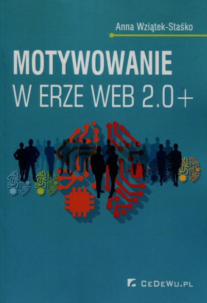 Motywowanie w erze Web 2.0+ - Anna Wziątek-Staśko | okładka