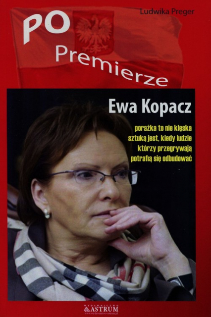 Po premierze Ewa Kopacz - Ludwika Preger | okładka