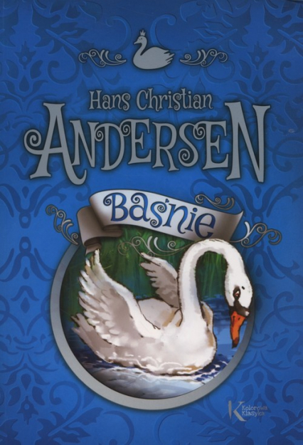 Baśnie Andersen Kolorowa klasyka - Hans Christian Andersen | okładka