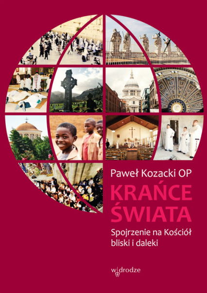 Krańce świata Spojrzenie na Kościół bliski i daleki - Paweł Kozacki | okładka