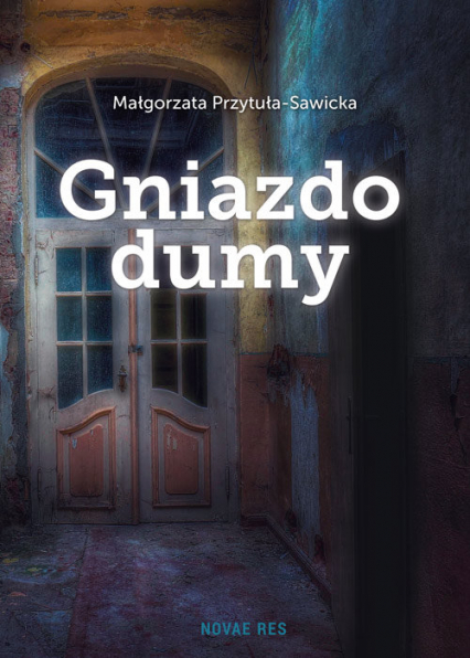 Gniazdo dumy - Małgorzata Przytuła-Sawicka | okładka