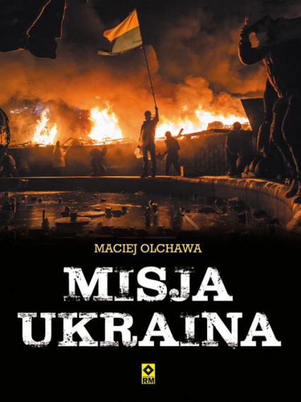 Misja Ukraina - Maciej Olchawa | okładka