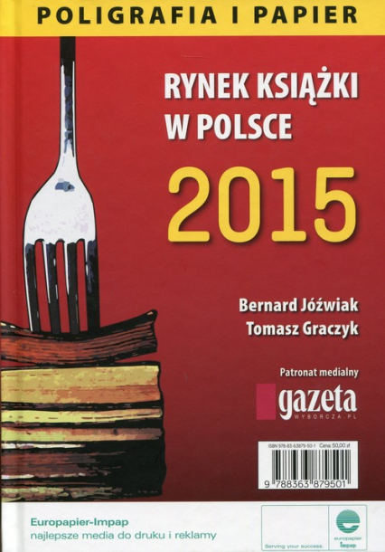 Rynek książki w Polsce 2015 Poligrafia i papier - Graczyk Tomasz, Jóźwiak Bernard | okładka
