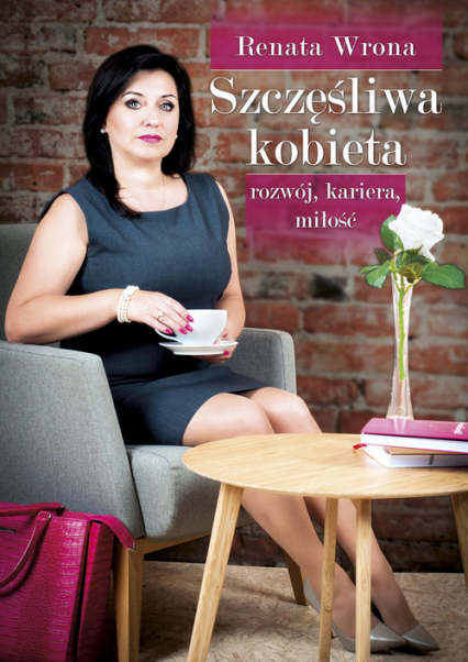 Szczęśliwa kobieta rozwój, kariera, miłość - Renata Wrona | okładka