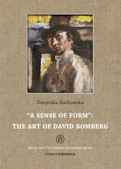 A sense of form the art of David Bomberg - Dominika Buchowska | okładka