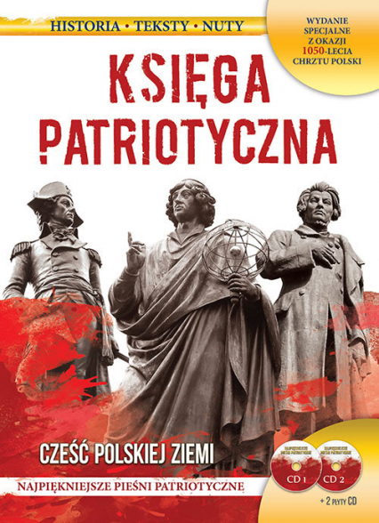Księga patriotyczna Cześć polskiej ziemi Wydanie specjalne z okazji 1050-lecia chrztu Polski. Książka + 2 płyty CD -  | okładka