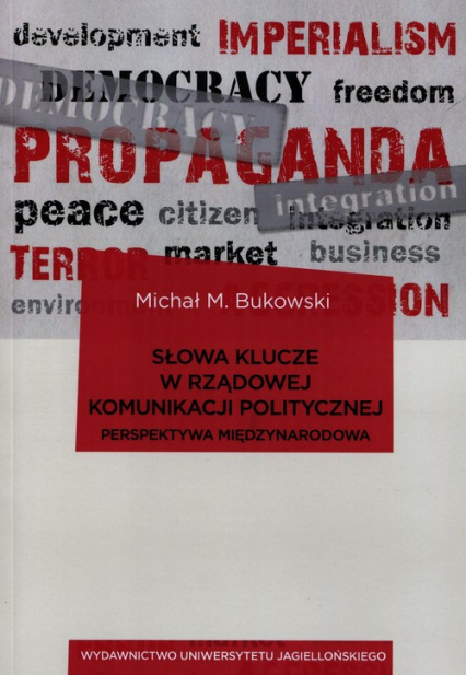 Słowa klucze w rządowej komunikacji politycznej Perspektywa międzynarodowa - Bukowski Michał M. | okładka