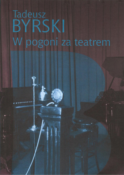 W pogoni za teatrem - Byrski Tadeusz | okładka
