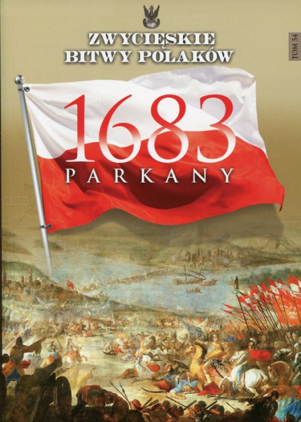 Zwycięskie Bitwy Polaków Tom 54 Parkany 1683 -  | okładka