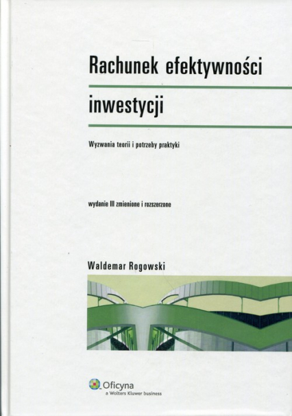 Rachunek efektywności inwestycji Wyzwania teorii i potrzeby praktyki - Rogowski Waldemar | okładka