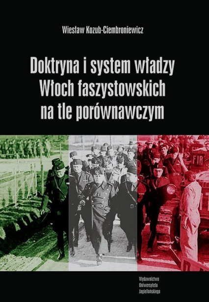 Doktryna i system władzy Włoch faszystowskich na tle porównawczym - Kozub-Ciembroniewicz Wiesław | okładka