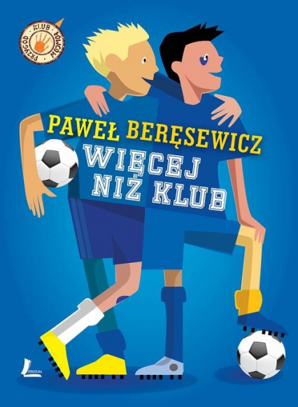 Więcej niż klub - Paweł Beręsewicz | okładka